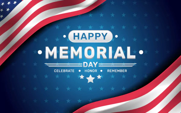  Memorial Day - Celebrate * Honor * Remember