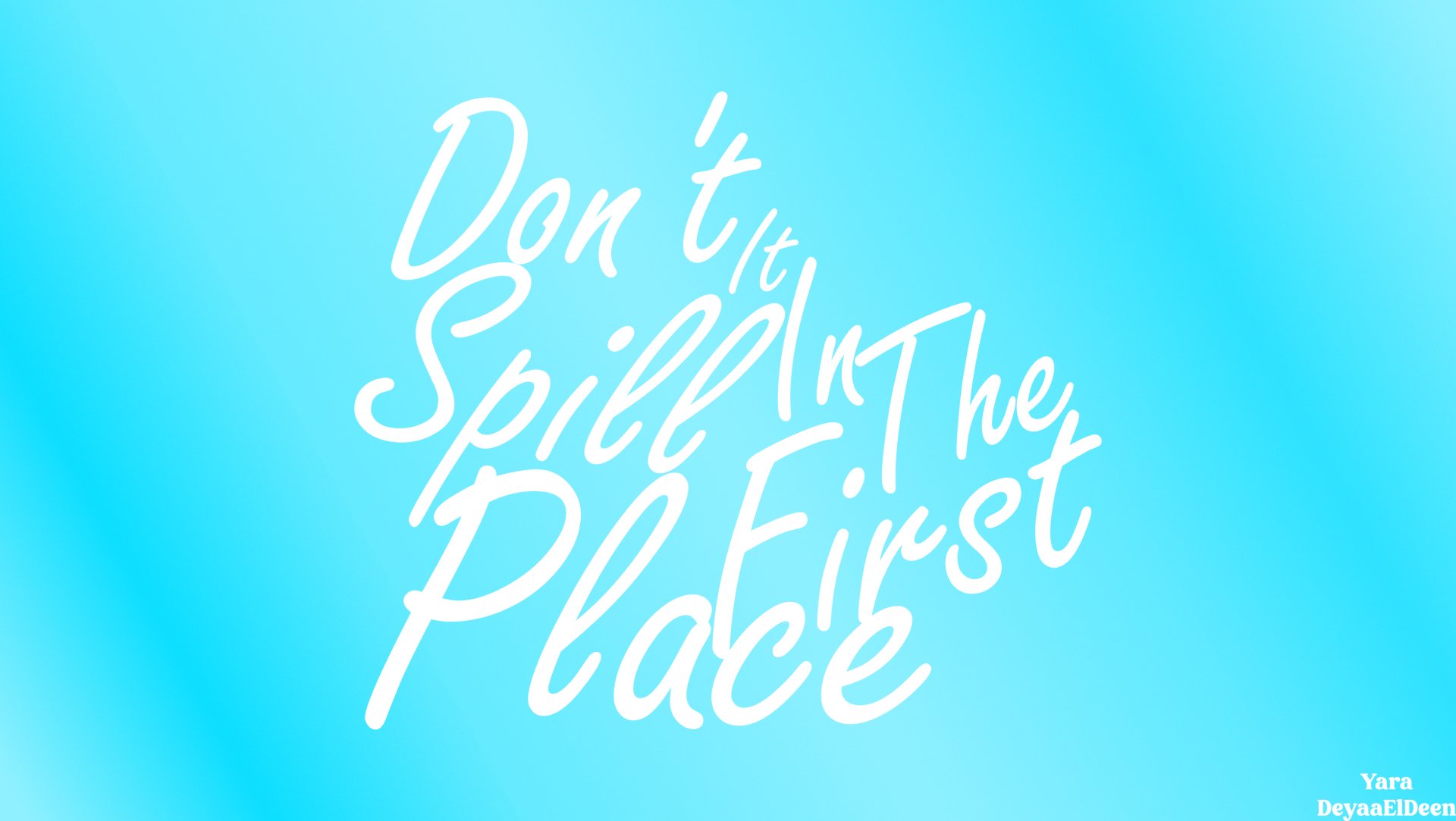 Don't Spill It In The First Place [Twin2] by Yara_Deyaa_ElDeen