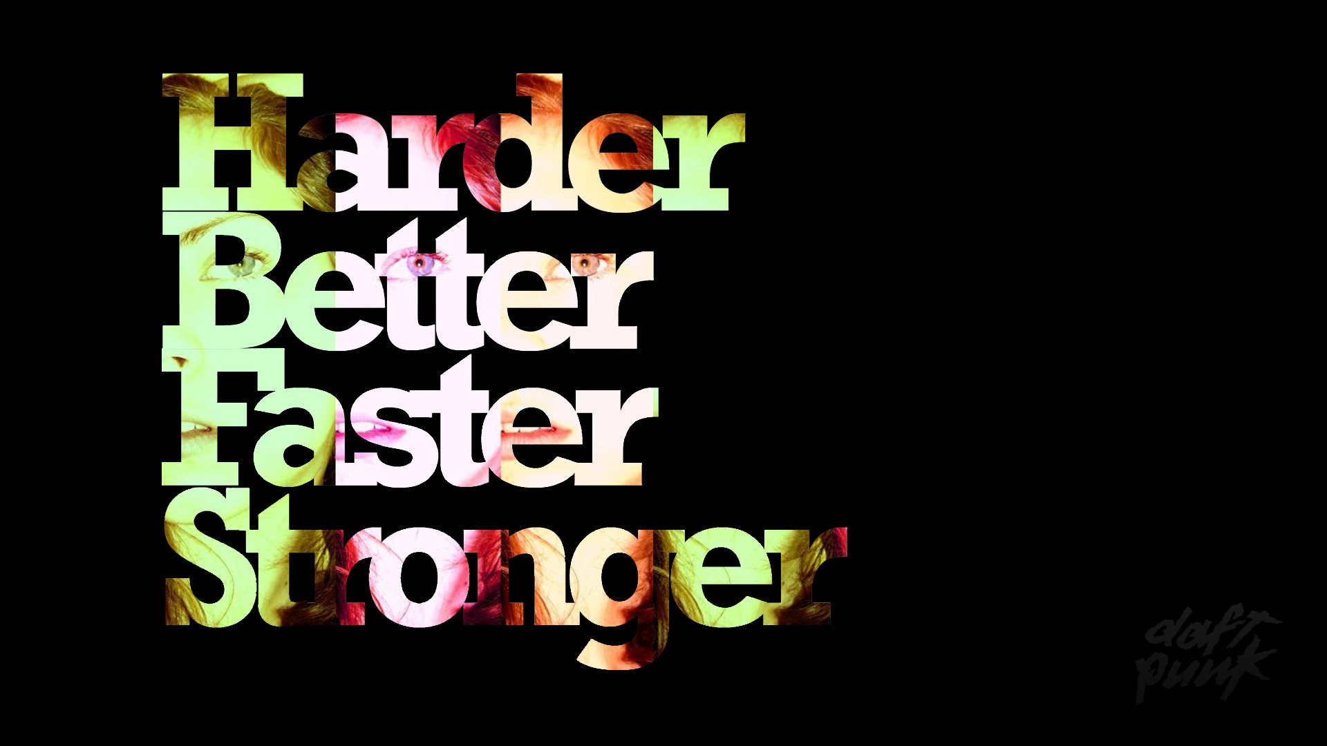 HD PC desktop wallpaper featuring colorful text Harder Better Faster Stronger associated with Daft Punk music on a black background.