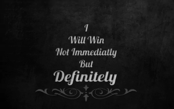 HD desktop wallpaper with inspiring typography: I Will Win Not Immediately But Definitely on a dark textured background.