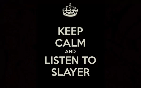  Keep Calm And Listen to Slayer