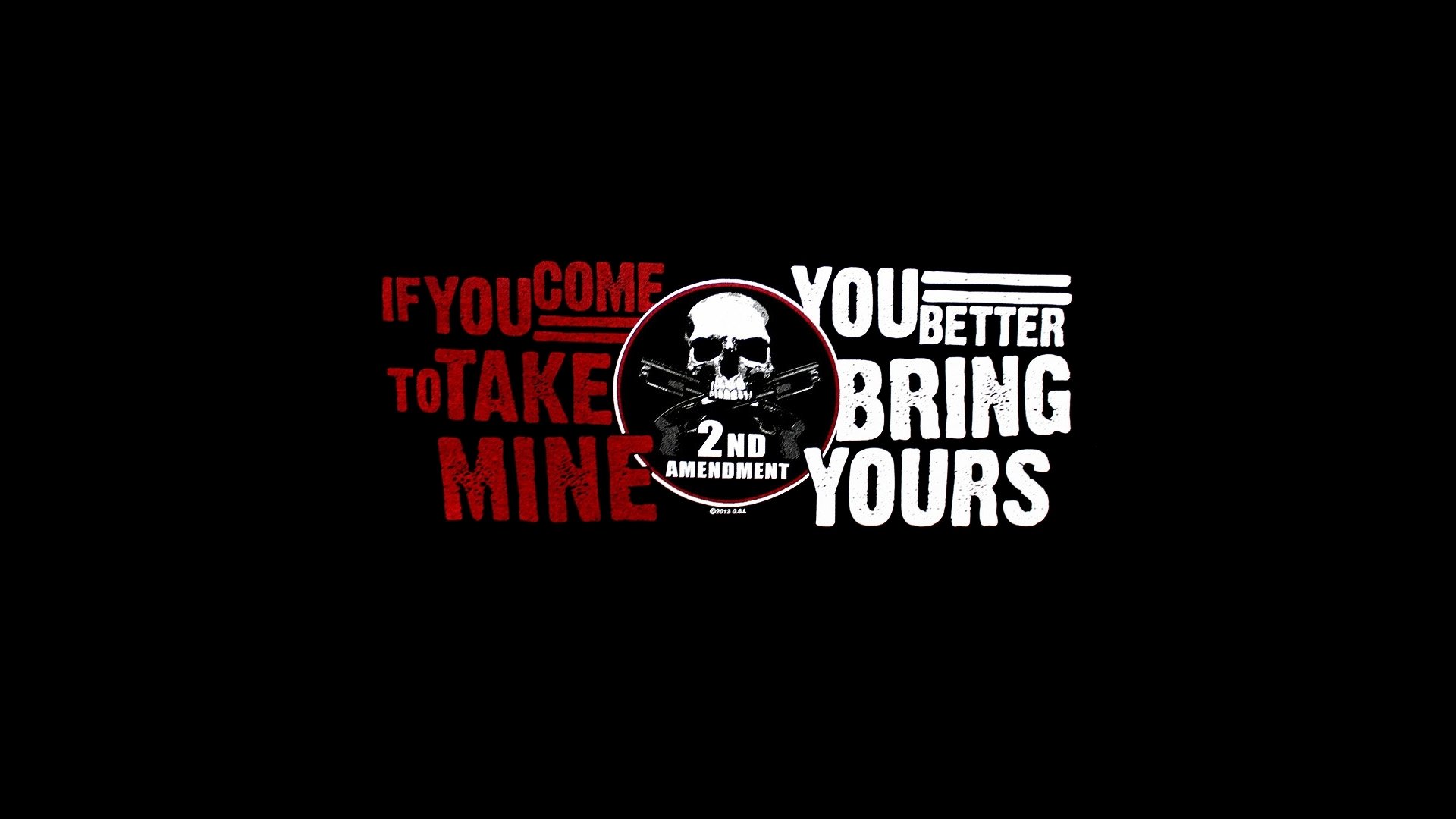 HD PC desktop wallpaper featuring a 2nd Amendment theme with a skull and bold text stating, If you come to take mine, you better bring yours.