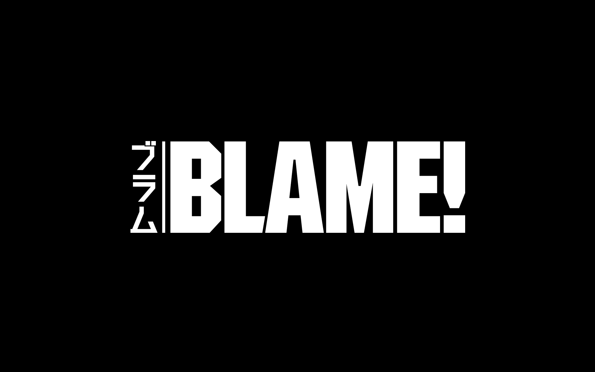 HD PC desktop wallpaper featuring bold white text BLAME! with Japanese characters on a black background, inspired by the movie Blame!.