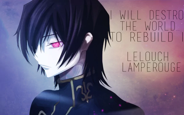 Anime HD PC desktop wallpaper featuring Lelouch Lamperouge from Code Geass, with a moody background and a quote about destruction and rebuilding the world.