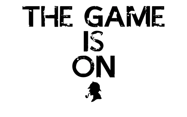 HD desktop wallpaper featuring a quote The Game is On from the TV show Sherlock, with a silhouette of Sherlock Holmes below the text.