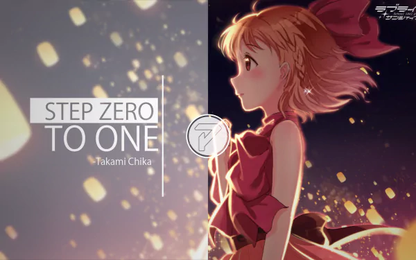 HD desktop wallpaper featuring Chika Takami from Love Live! Sunshine!!. The image is titled Step Zero To One with a captivating night-time background and warm lighting.